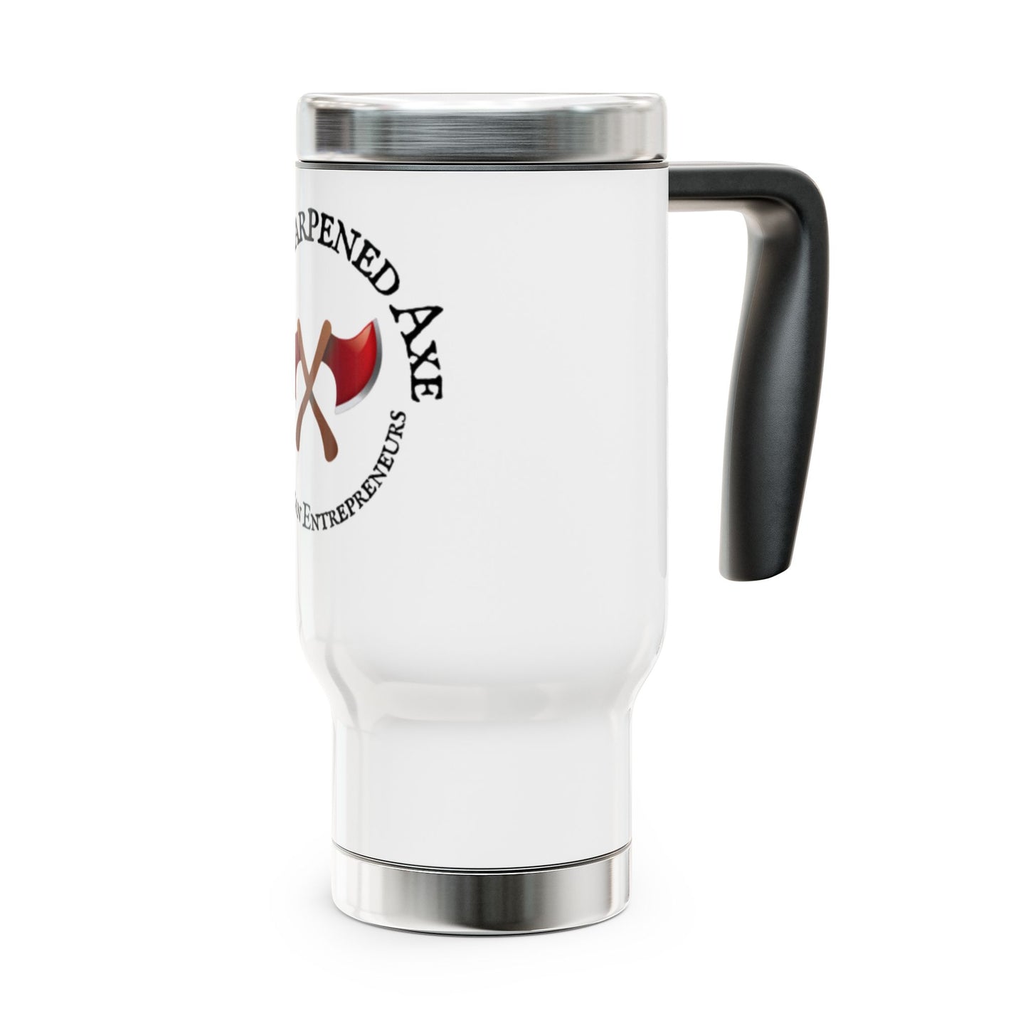 The Sharpened Axe Complain-less Steel NO EXCUSES Travel Mug