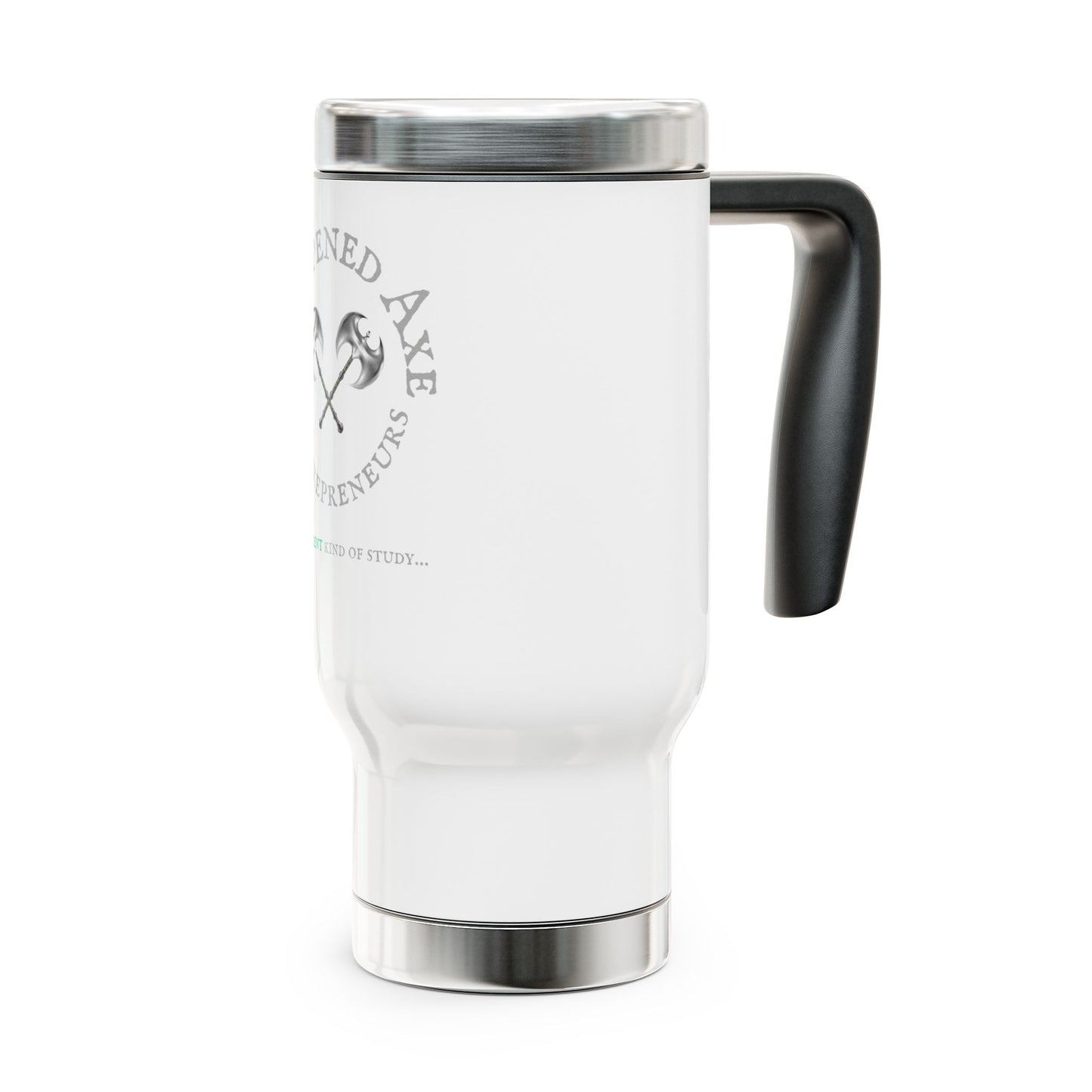 The Sharpened Axe Entrepreneur "Different Kind Of Study" Stainless Steel Travel Mug with Handle, 14oz