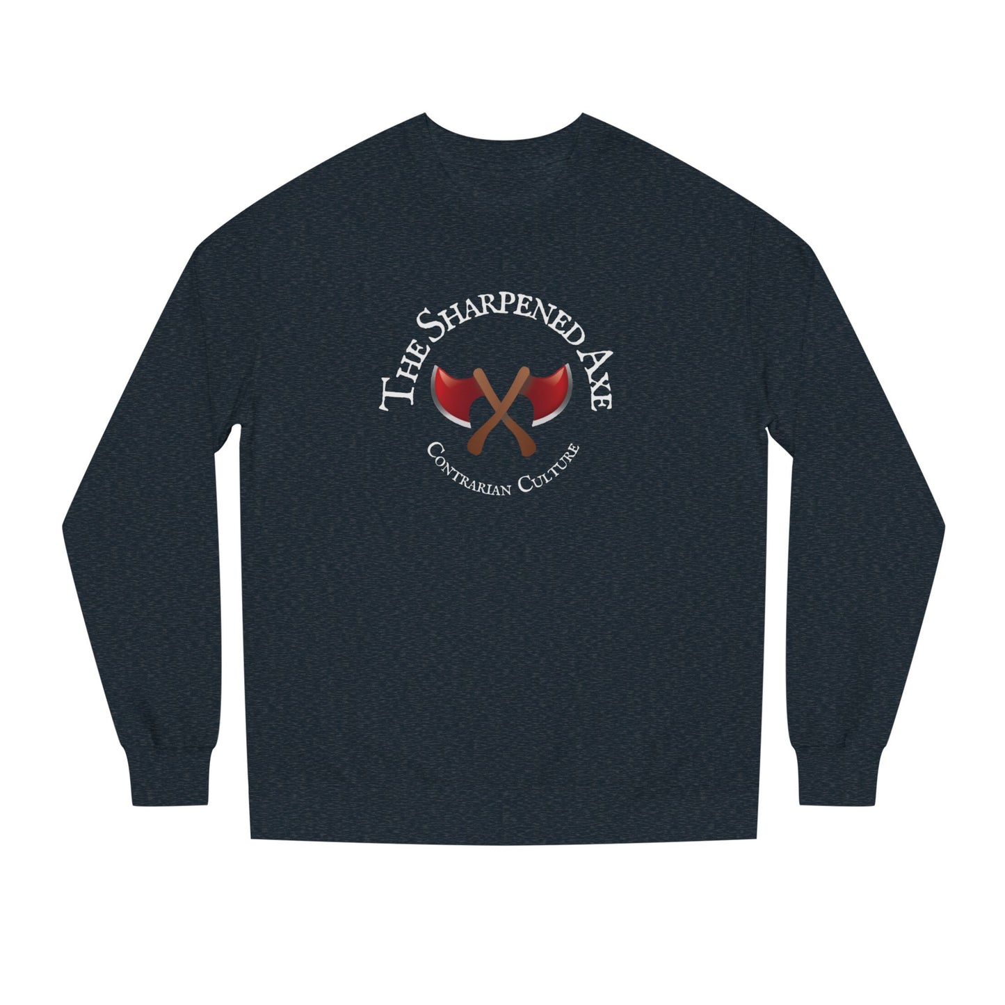 Sharpened Axe Entrepreneurs Contrarian Culture Crew Neck Long Sleeve Axe Design, for steezy cool dayz.