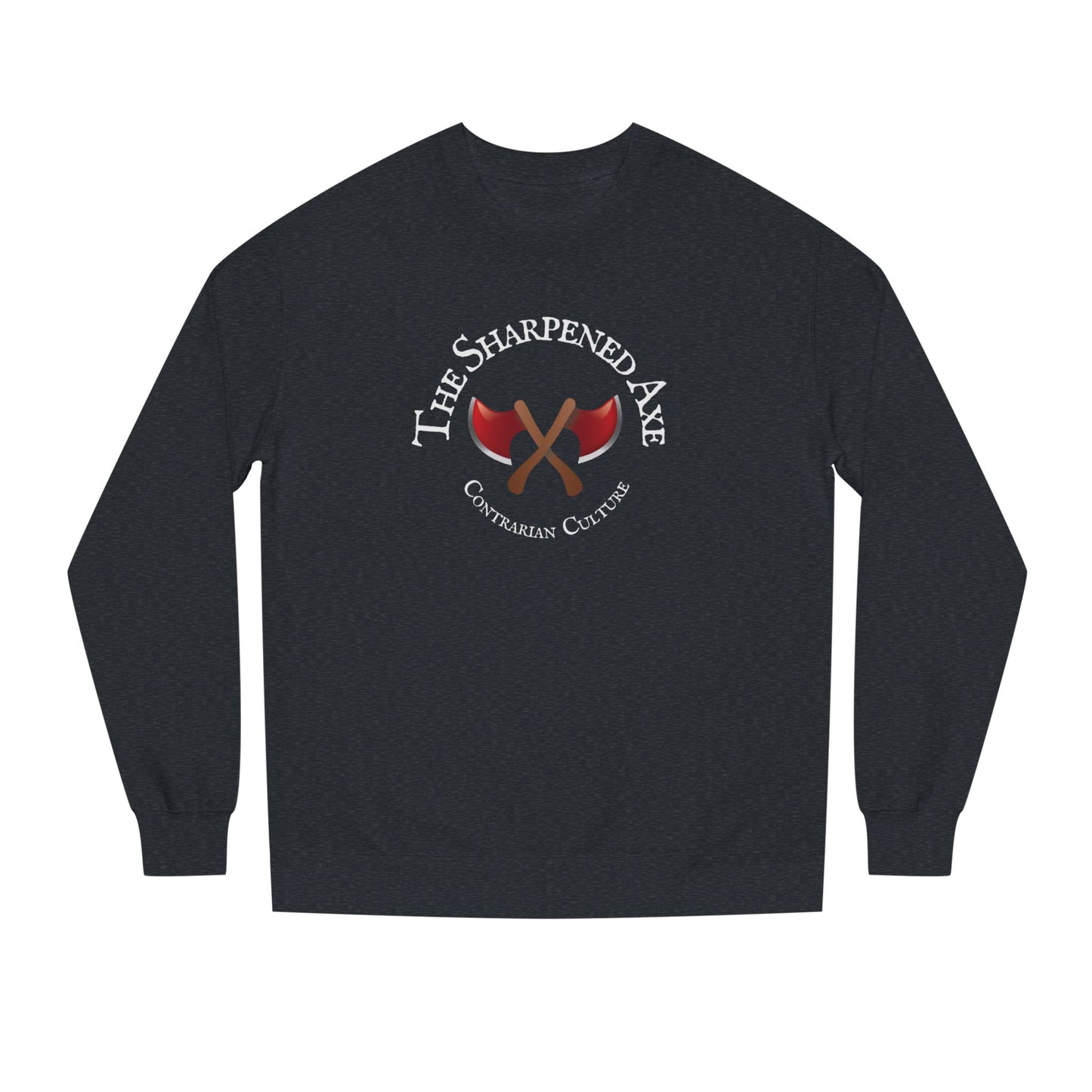 Sharpened Axe Entrepreneurs Contrarian Culture Crew Neck Long Sleeve Axe Design, for steezy cool dayz.